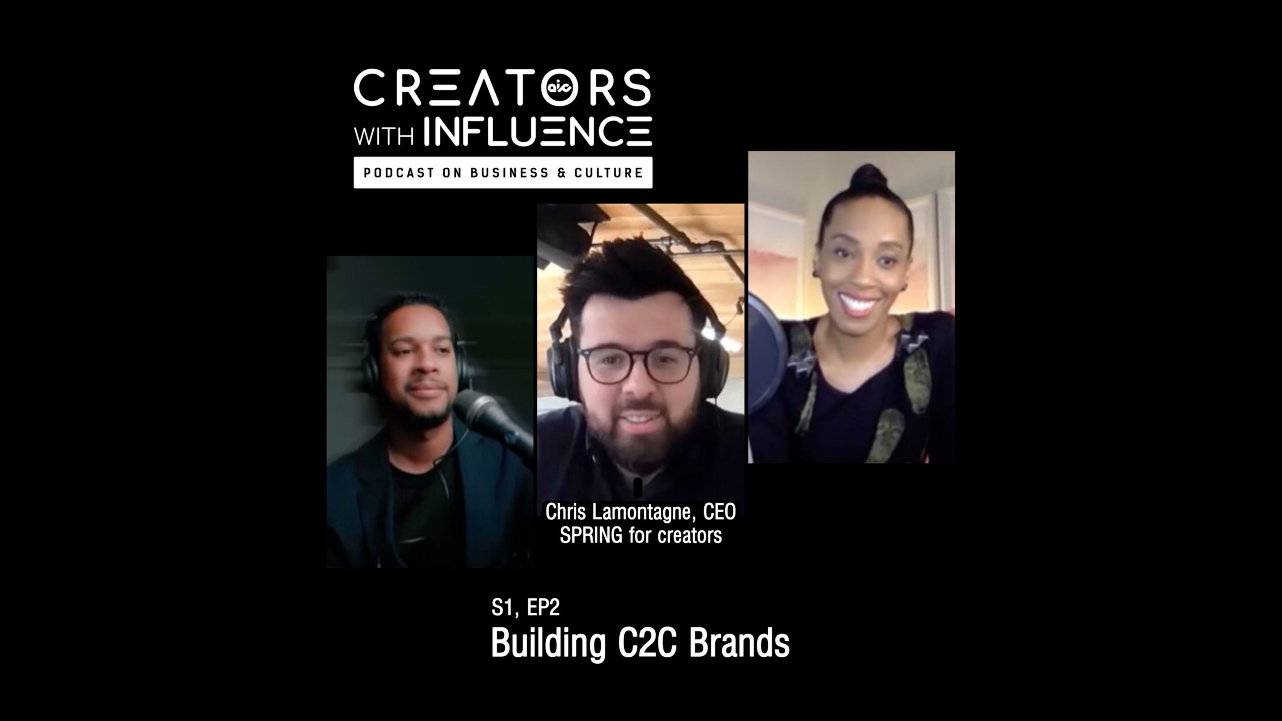Creators with Influence Podcast: Chris Lamontagne, CEO of SPRING for creators, on Building a C2C Brand